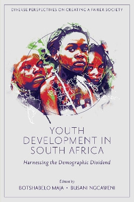 Youth Development in South Africa: Harnessing the Demographic Dividend by Botshabelo Maja 9781837534098