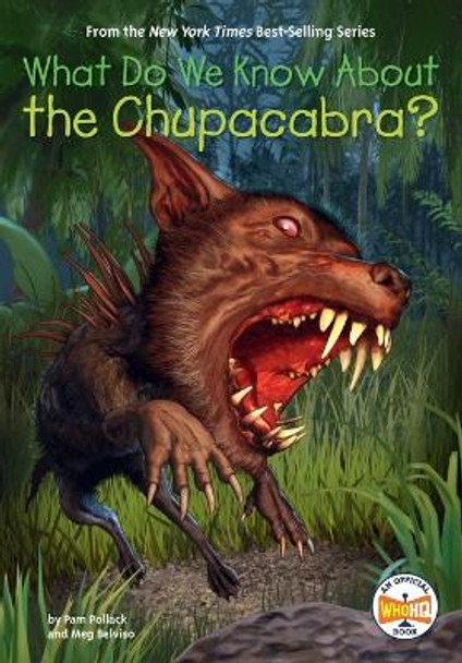 What Do We Know About the Chupacabra? by Pam Pollack 9780593520833