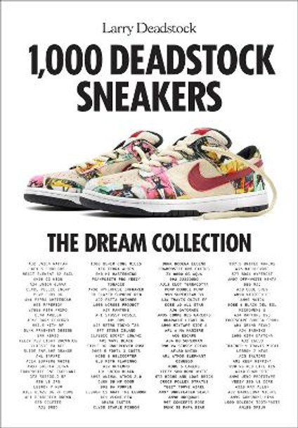 1000 Deadstock Sneakers: The Dream Collection by Larry Deadstock 9781419771989