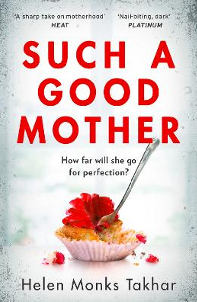 Such a Good Mother by Helen Monks Takhar