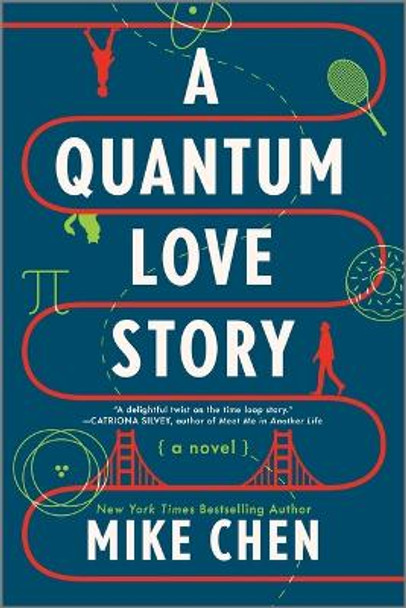 A Quantum Love Story by Mike Chen 9780778369509