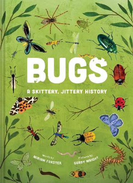 Bugs: A Skittery, Jittery History by Miriam Forster 9781419761133