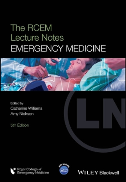 The RCEM Lecture Notes: Emergency Medicine by Catherine Williams 9781119325819