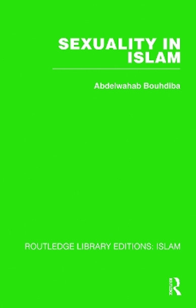 Sexuality in Islam by Abdelwahab Bouhdiba 9781032586212