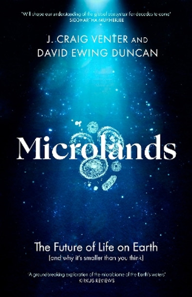 Microlands: The Future of Life on Earth (and Why It’s Smaller Than You Think) by J. Craig Venter 9781472144171