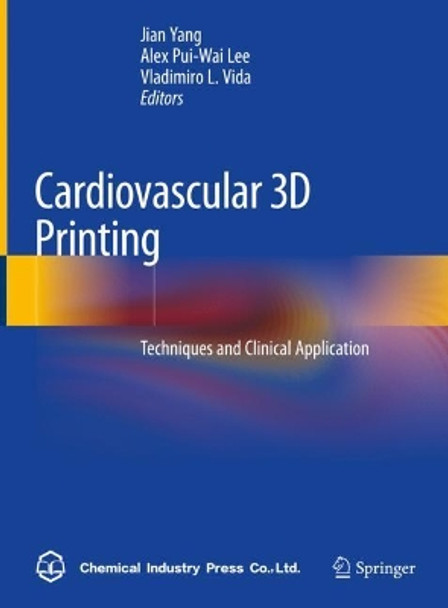 Cardiovascular 3D Printing: Techniques and Clinical Application by Jian Yang 9789811569562