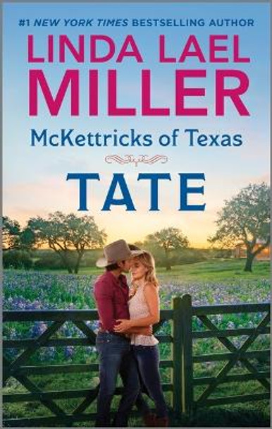 McKettricks of Texas: Tate by Linda Lael Miller 9781335009401