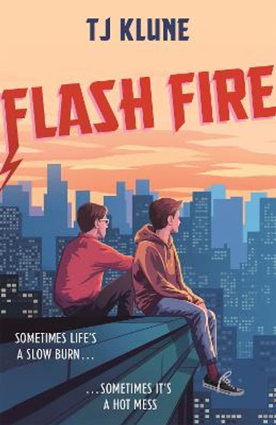 Flash Fire by T J Klune