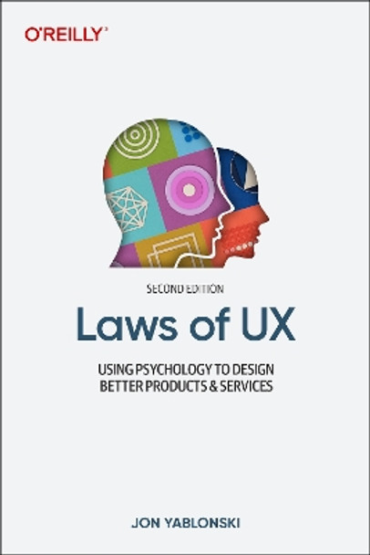 Laws of UX: Using Psychology to Design Better Products & Services by Jon Yablonski 9781098146962