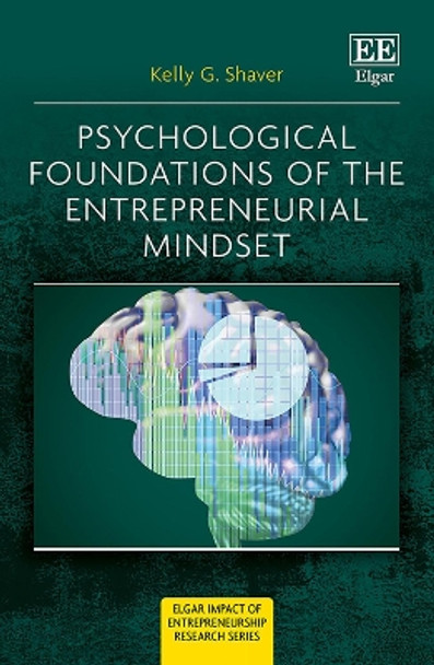 Psychological Foundations of The Entrepreneurial Mindset by Kelly G. Shaver 9781788977340