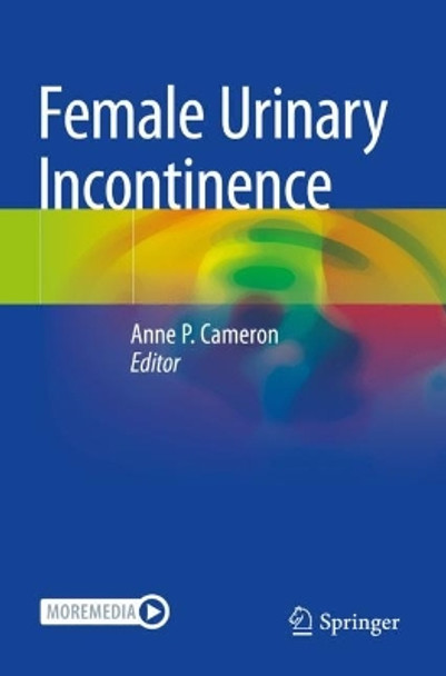Female Urinary Incontinence by Anne P. Cameron 9783030843540