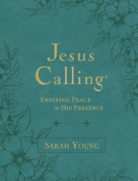 Jesus Calling, Large Text Teal Leathersoft, with Full Scriptures: Enjoying Peace in His Presence (A 365-Day Devotional) by Sarah Young 9781400247905