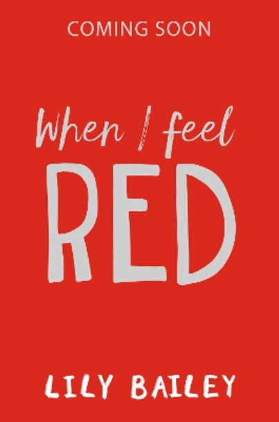 When I Feel Red: A powerful story of dyspraxia, identity and finding your place in the world by Lily Bailey 9781510109933 When I Feel Red: A powerful story of dyspraxia, identity and finding your place in the world by Lily Bailey 9781510109933