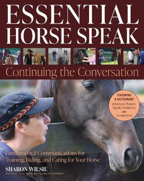 Essential Horse Speak: Continuing the Conversation by Sharon Wilsie