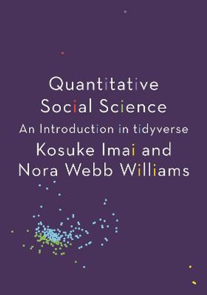 Quantitative Social Science: An Introduction in tidyverse by Kosuke Imai