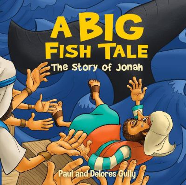 Big Fish Tale, A: The Story of Jonah by Paul Gully 9781424557677