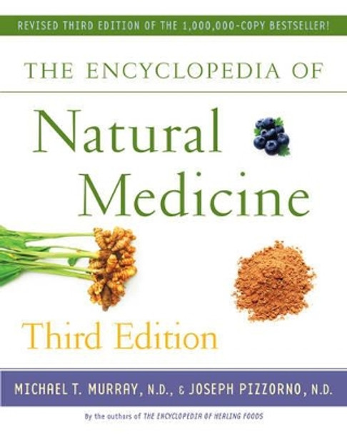 The Encyclopedia of Natural Medicine Third Edition by Michael T. Murray 9781451663006