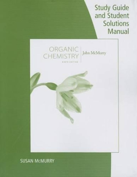 Study Guide with Student Solutions Manual for McMurry's Organic  Chemistry, 9th by John E. McMurry 9781305082144