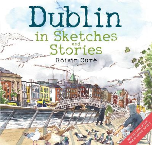 Dublin in Sketches and Stories by Róisín Curé 9781785375057