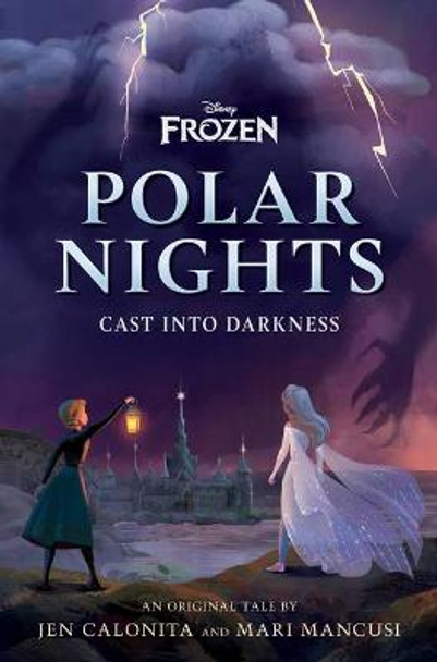 Disney Frozen Polar Nights: Cast Into Darkness by Jen Calonita