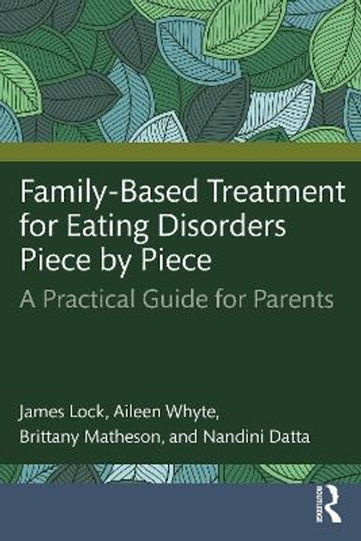 Family-Based Treatment for Eating Disorders Piece by Piece: A Practical Guide for Parents by James Lock 9781032404295