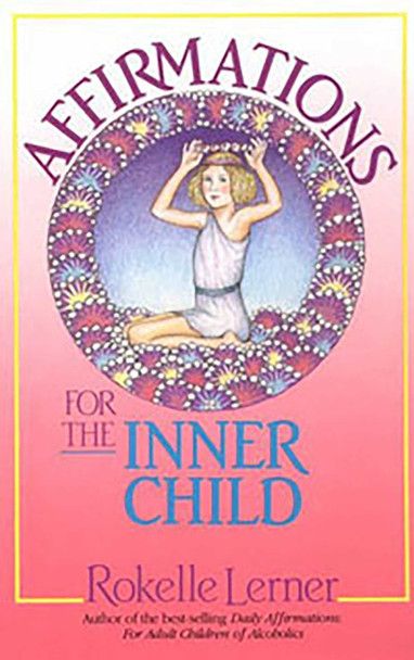 Affirmations for the Inner Child by Rokelle Lerner 9781558740549