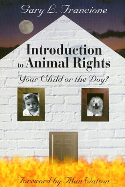 Introduction to Animal Rights: Your Child or the Dog? by Gary L. Francione 9781566396929