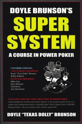 Doyle Brunson's Super System: A Course in Power Poker! by Doyle Brunson 9781580420815