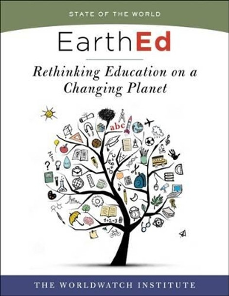 EarthEd: Rethinking Education on a Changing Planet (State of the World) by The Worldwatch Institute 9781610918428