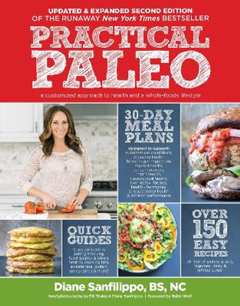 Practical Paleo, 2nd Edition (updated And Expanded): A Customized Approach to Health and a Whole-Foods Lifestyle by Diane Sanfilippo 9781628600025