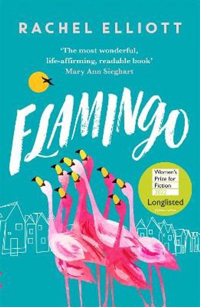 Flamingo: An exquisite and heartbreaking novel of kindness, loneliness, hope and love by Rachel Elliott