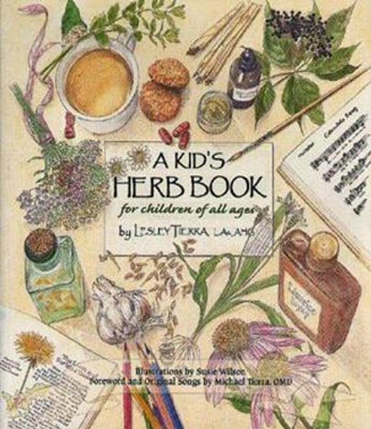A Kid's Herb Book: For Children of All Ages by Lesley Tierra 9781885003362