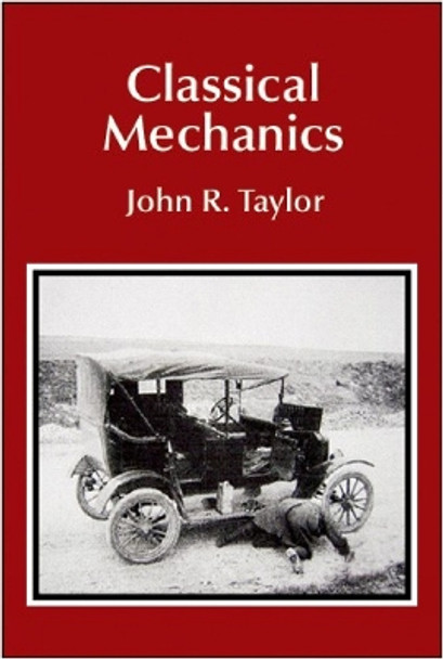 Classical Mechanics by John R. Taylor 9781891389221