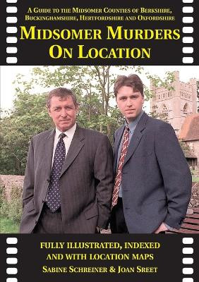 Midsomer Murders on Location: A Guide to the Midsomer Counties of Berkshire, Buckinghamshire, Hertfordshire and Oxfordshire by Sabine Schreiner 9781901091373