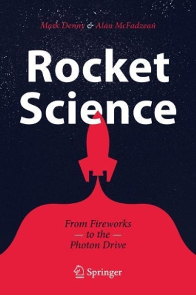 Rocket Science: From Fireworks to the Photon Drive by Mark Denny 9783030280796