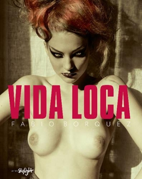 Vida Loca by Fabio Borquez 9783037666470