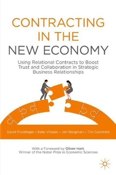 Contracting in the New Economy: Using Relational Contracts to Boost Trust and Collaboration in Strategic Business Relationships by David Frydlinger 9783030650988