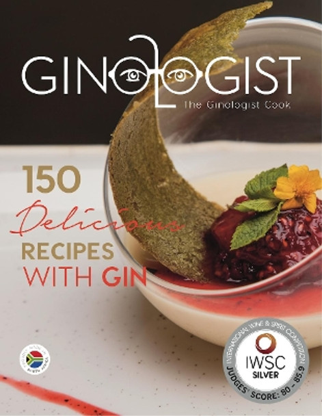 The Ginologist Cook: 150 Delicious Recipes with Gin by Charlotte Letlape 9781912576005