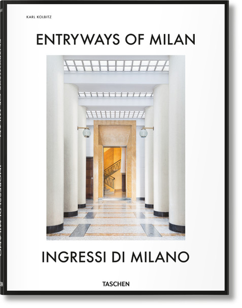 Entryways of Milan - Ingressi di Milano by Fabrizio Ballabio 9783836564182