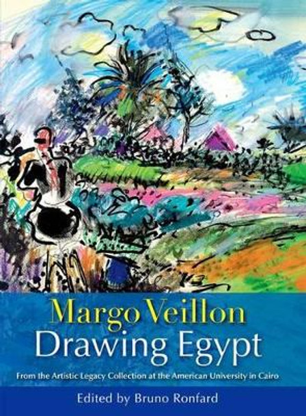 Drawing Egypt: From the Artistic Legacy Collection at the American University in Cairo by Bruno Ronfard 9789774165757
