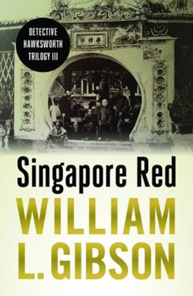 Singapore Red: 2017 by William Gibson 9789814423670