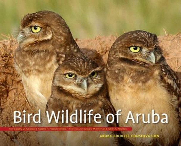 Bird Wildlife of Aruba by Gregory Peterson 9789460223730