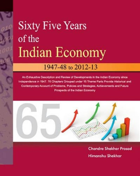 Sixty Five Years of the Indian Economy: 1947-48 to 2012-13 by Chandra Shekhar Prasad 9788177083637