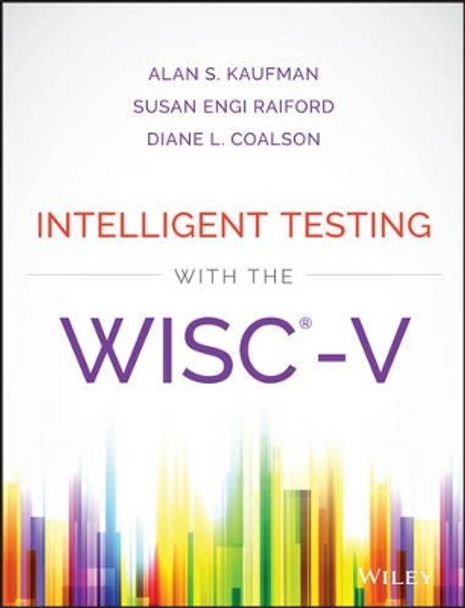 Intelligent Testing with the WISC-V by Alan S. Kaufman 9781118589236