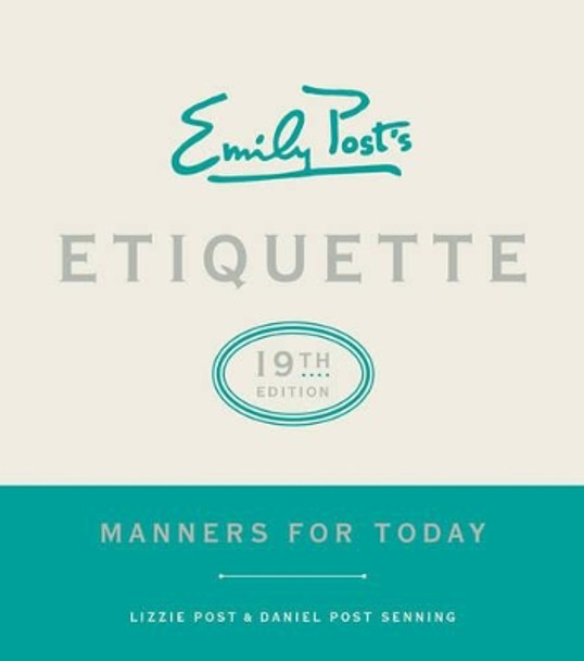 Emily Post's Etiquette: Manners for Today by Lizzie Post 9780062439253