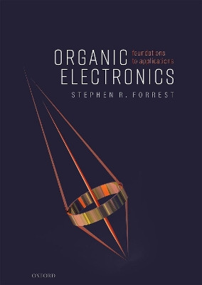 Organic Electronics: Foundations to Applications by Stephen R. Forrest 9780198529729