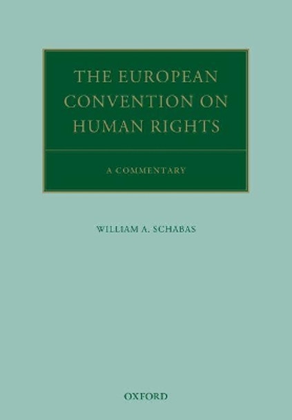 The European Convention on Human Rights: A Commentary by William A. Schabas 9780198813620