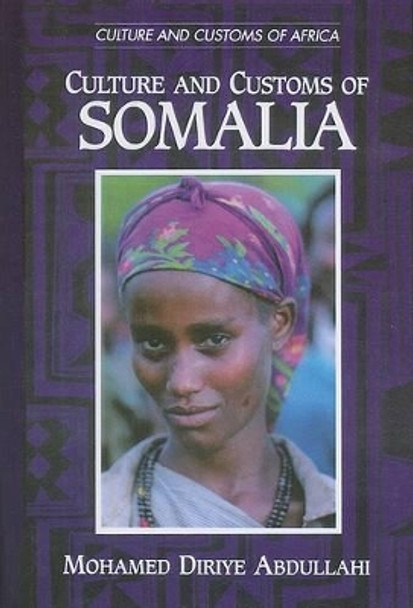 Culture and Customs of Somalia by Mohamed Diriye Abdullahi 9780313361371