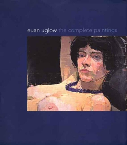 Euan Uglow: The Complete Paintings by Catherine Lampert 9780300123494