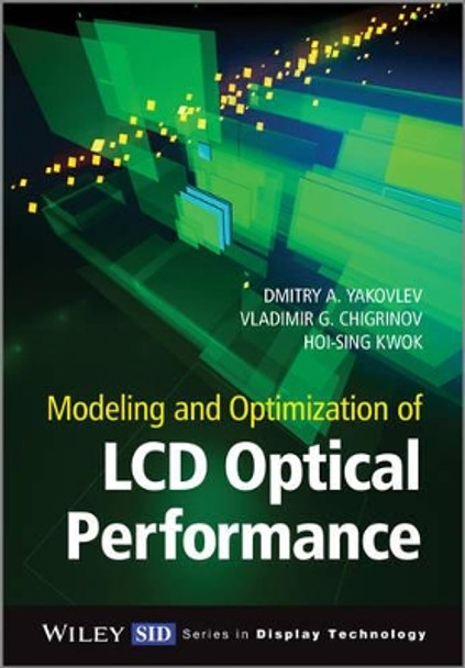 Modeling and Optimization of LCD Optical Performance by Dmitry A. Yakovlev 9780470689141